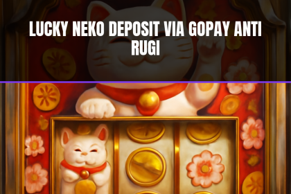Lucky Neko deposit via Gopay for maximizing wins